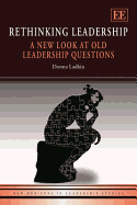 Rethinking Leadership: A New Look at Old Leadership Questions