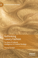 Rethinking Luxury Fashion: The Role of Cultural Intelligence in Creative Strategy