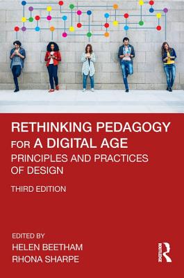 Rethinking Pedagogy for a Digital Age: Principles and Practices of Design - Beetham, Helen (Editor), and Sharpe, Rhona (Editor)