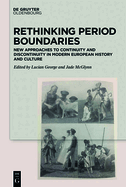 Rethinking Period Boundaries: New Approaches to Continuity and Discontinuity in Modern European History and Culture