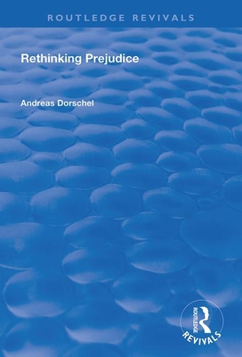 Rethinking Prejudice - Dorschel, Andreas