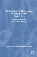 Rethinking Problem-Based Learning for the Digital Age: A Practical Guide for Online Settings