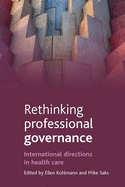 Rethinking Professional Governance: International Directions in Health Care
