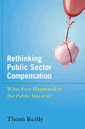Rethinking Public Sector Compensation: What Ever Happened to the Public Interest?