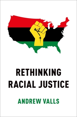 Rethinking Racial Justice - Valls, Andrew