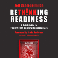 Rethinking Readiness: A Brief Guide to Twenty-First-Century Megadisasters