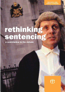 Rethinking Sentencing: A Contribution to the Debate