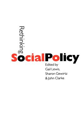 Rethinking Social Policy - Lewis, Gail (Editor), and Gewirtz, Sharon (Editor), and Clarke, John H (Editor)