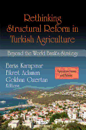 Rethinking Structural Reform in Turkish Agriculture: Beyond the World Bank's Strategy