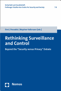 Rethinking Surveillance and Control: Beyond the 'Security Versus Privacy' Debate