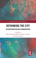 Rethinking the City: Reconfiguration and Fragmentation