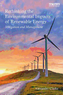 Rethinking the Environmental Impacts of Renewable Energy: Mitigation and Management