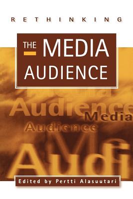 Rethinking the Media Audience: The New Agenda - Alasuutari, Pertti (Editor)