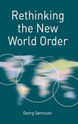 Rethinking the New World Order - Srensen, Georg