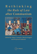 Rethinking the Rule of Law After Communism