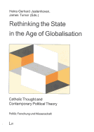 Rethinking the State in the Age of Globalisation, 10: Catholic Thought and Contemporary Political Theory