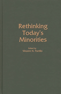 Rethinking Today's Minorities - Parrillo, Vincent, and Chekki, Dan A (Editor)