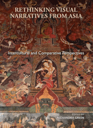 Rethinking Visual Narratives from Asia: Intercultural and Comparative Perspectives