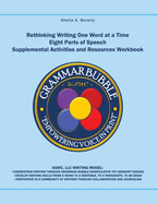 Rethinking Writing One Word at a Time: Eight Parts of Speech: Supplemental Activities and Resources Workbook