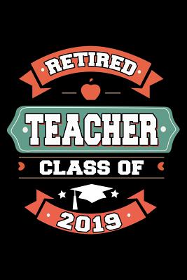 Retired Teacher Class of 2019: Retirement Gift For Retired Teachers - Oliver, Ariadne