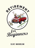Retirement for Beginners: Cartoons, Funny Jokes, and Humorous Observations for the Retired