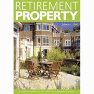 Retirement Property: A Complete Property Buyer's Guide to Retirement and Beyond