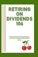 Retiring on Dividends 106: Income Investing (Dividend ETFs)