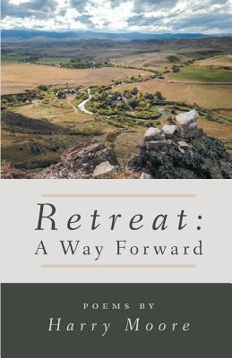 Retreat: A Way Forward - Moore, Harry