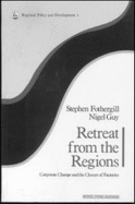 Retreat from the Regions: Corporate Change and the Closure of Factories.