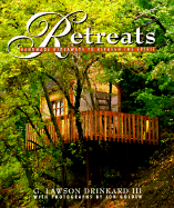 Retreats: Handmade Hideaways to Refresh the Spirit - Drinkard, G Lawson, III