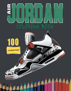Retro Air Jordan Sneakerhead's Coloring Journey: Coloring Book For Adults And Kids