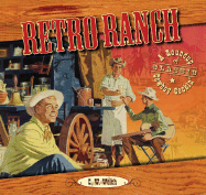 Retro Ranch: A Roundup or Classic Cowboy Cookin' - Welch, C W