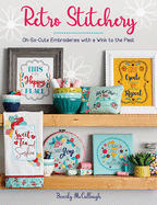 Retro Stitchery: Oh-So-Cute Embroideries with a Wink to the Past