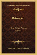 Retrospect: And Other Poems (1893)