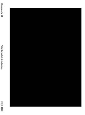 Retrospecta #43: Yale School of Architecture 2019-2020 - Hicks, Claire (Editor), and Mora-Valle, Abraham (Editor), and Orser, Brian (Editor)