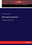 Retrospective Reviews: A literary Log - Vol. I