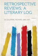 Retrospective Reviews; A Literary Log Volume 2