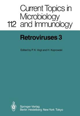 Retroviruses 3 - Vogt, P K (Editor), and Koprowski, H (Editor)