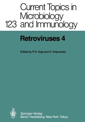 Retroviruses 4 - Vogt, P K (Editor), and Koprowski, H (Editor)