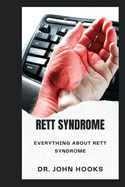 Rett Syndrome: Everything about Rett Syndrome