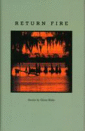 Return Fire: Stories - Blake, Glenn, Dr., PhD