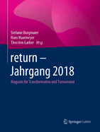 Return - Jahrgang 2018: Magazin F?r Transformation Und Turnaround