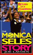 Return of a Champion: The Monica Seles Story - Layden, Joseph