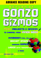 Return of Gonzo Gizmos: More Projects & Devices to Channel Your Inner Geek