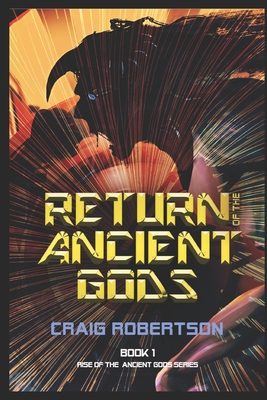 Return of the Ancient Gods - Robertson, Craig