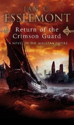 Return Of The Crimson Guard: a compelling, evocative and action-packed epic fantasy that will keep you gripped - Esslemont, Ian C