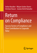 Return on Compliance: Success Factors of Compliance and Their Contribution to Corporate Value