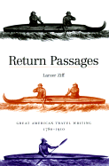 Return Passages: Great American Travel Writing, 1780-1910
