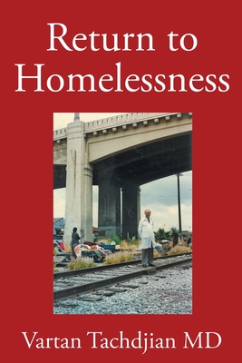 Return to Homelessness - Tachdjian, Vartan, Dr.