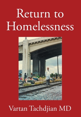 Return to Homelessness - Tachdjian, Vartan, Dr.